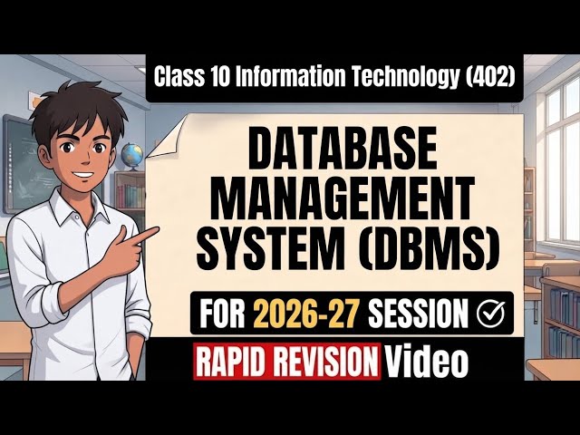 Database Management System (DBMS) | Rapid Revision | Class 10 IT (402) | 2026-27 | Aagneev Bora