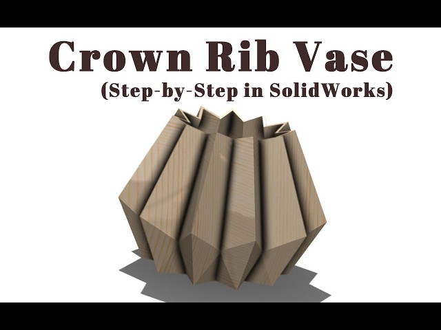 SolidWorks Surface Modeling Tutorial | Crown Rib Vase | Lofted Surface, Knit Surface & Thicken
