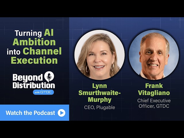 Beyond Distribution with GTDC (78): Turning AI Ambition into Channel Execution