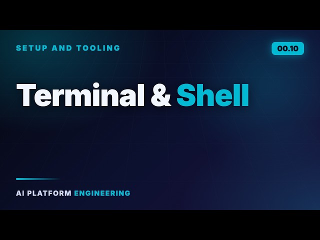 Terminal & Shell — AI Platform Engineering (0.10)