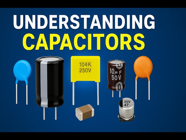 Understanding Capacitors | Simple Electronics