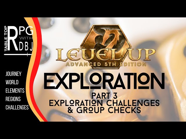 LEVEL UP [part 3 Exploration] Challenges & Group Checks, A5E, Advanced 5th Edition