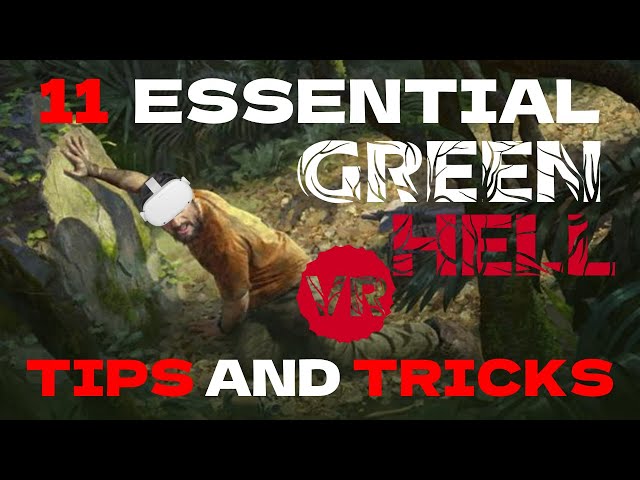11 Essential Green Hell VR Tips and Tricks to Survive the Jungle