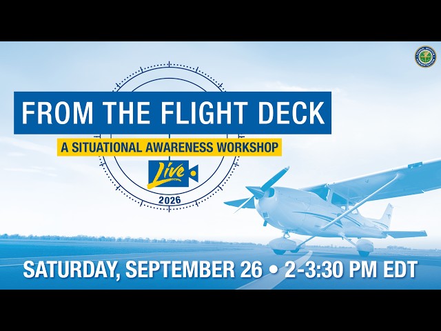 From the Flight Deck LIVE: A Situational Awareness Workshop