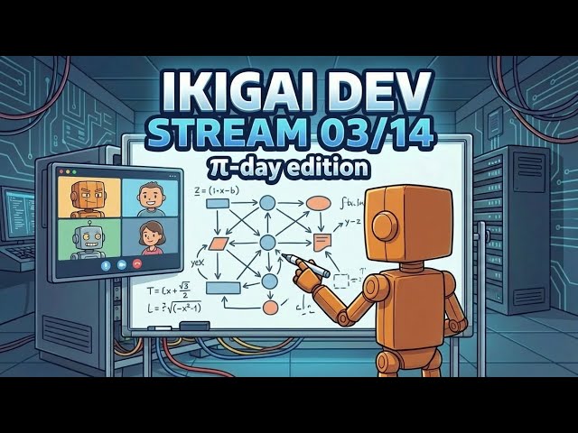 Ikigai Dev Stream - 03/14