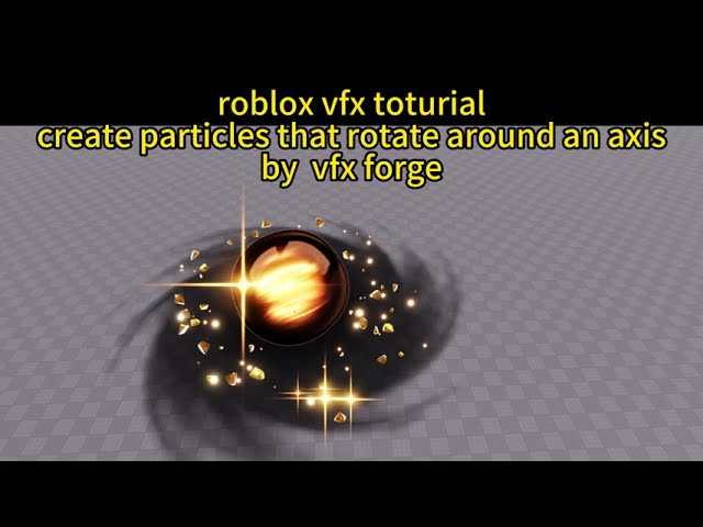 roblox vfx toturial_create particles that rotate around an axis by vfx forge