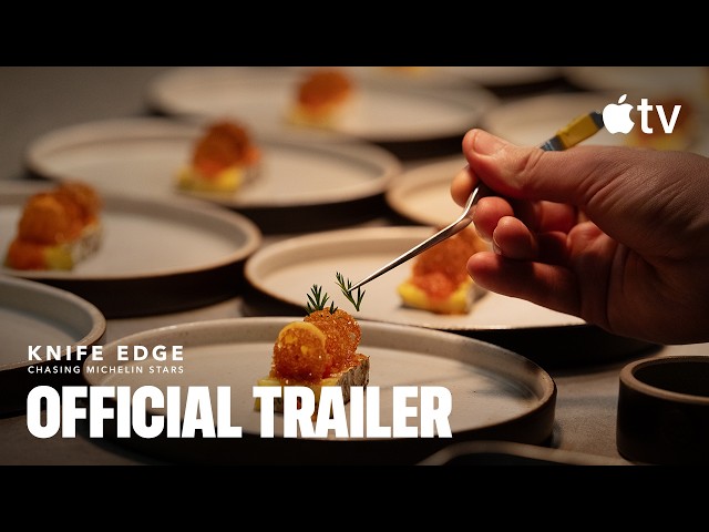 Knife Edge: Chasing Michelin Stars — Season 2 Official Trailer | Apple TV
