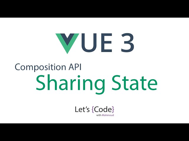 12- Vue 3 - Composition API - Sharing State (Modularizing part 2) - شرح فيو 3