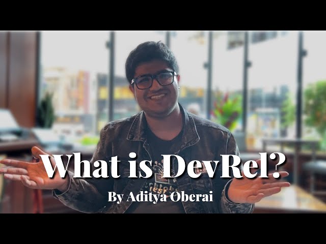 A short intro to DevRel (Developer Relations) by Aditya Oberai