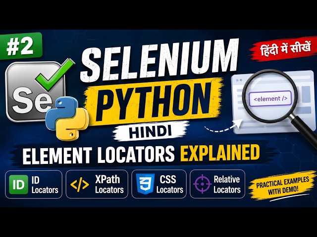 Selenium Python Hindi #2 - Element Locators Explained (ID, XPath, CSS, Relative Locators)