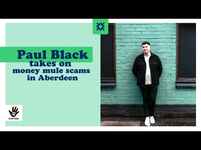 Paul Black takes on money mules in Aberdeen | Royal Bank of Scotland