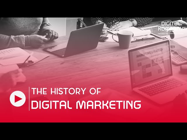 The History of Digital Marketing: A Journey Through Time