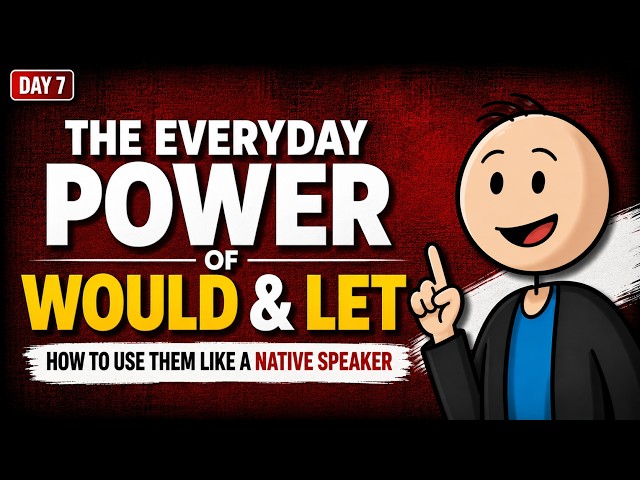 The Secret to Sounding Natural: How to Use WOULD & LET (Day 7)