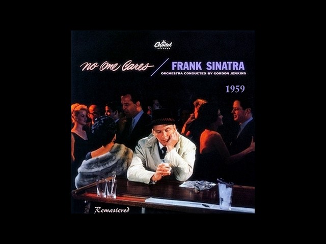 Frank Sinatra - When No One Cares