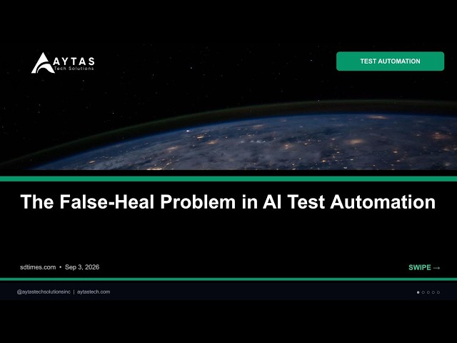 The False-Heal Problem in AI Test Automation | AYTAS Tech Shorts