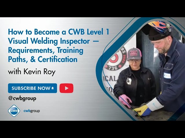 How to Become a CWB Level 1 Visual Welding Inspector — Requirements, Training Paths, & Certification