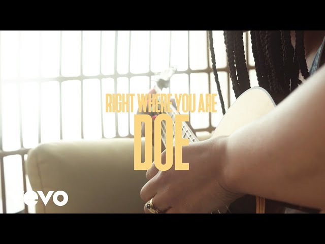 DOE - Right Where You Are (Music Video)