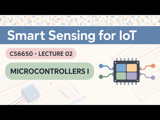 CS6650 | Lecture 2 | Microcontrollers 1