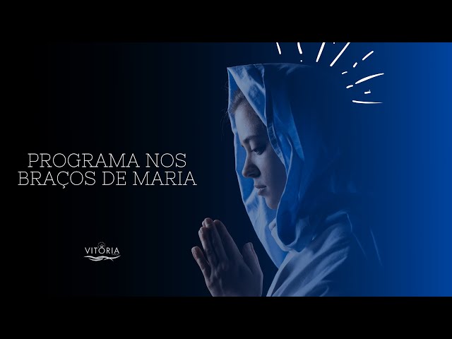 Programa Nos Braços de Maria 11/02/21 | Web Tv Vitória Studio & Produções