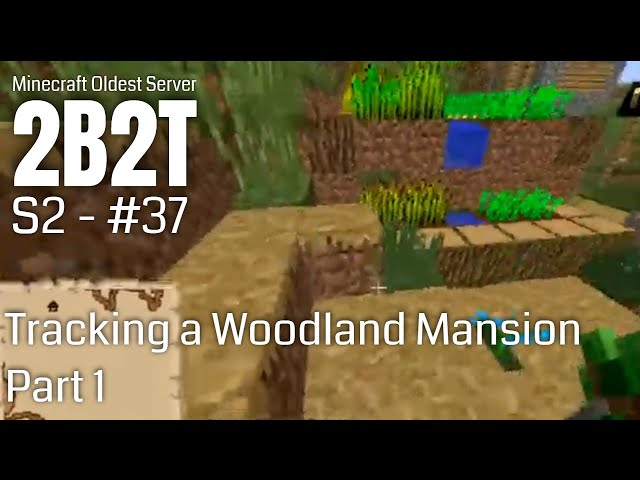 Minecraft Oldest Server 2B2T S2 #37 - Tracking a Woodland Mansion Part 1