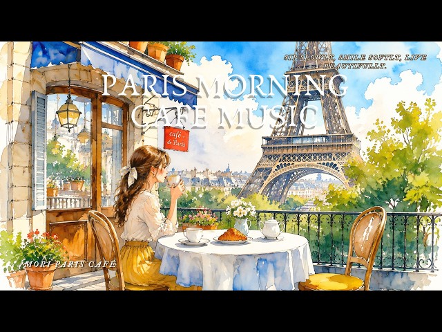 Playlist | Paris Café Music ☕ Soft Morning Jazz for Work & Relaxation | Mori Paris Café