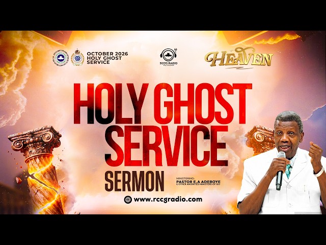 PASTOR E.A ADEBOYE SERMON - OCTOBER 2026 HOLY GHOST SERVICE