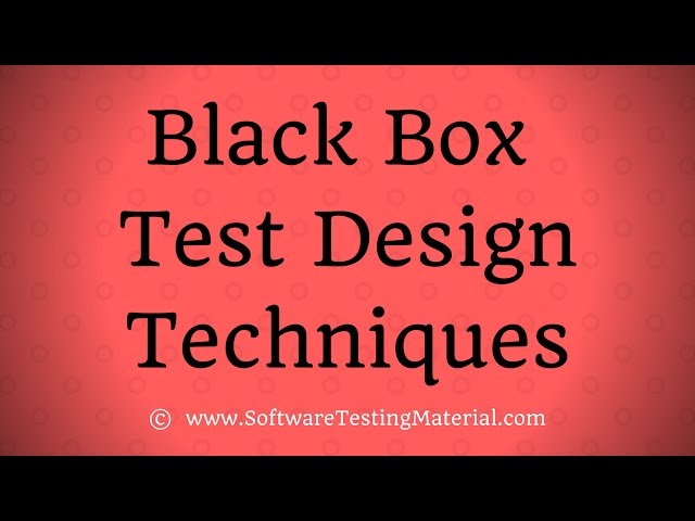 Black Box Test Design Techniques | Software Testing