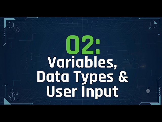 Python 02: Variables, Data Types & User Input | Python for Beginners | Learn Python from Scratch
