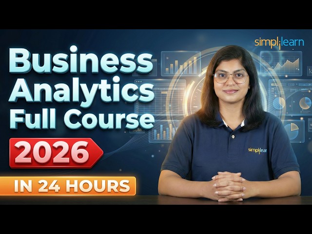 Business Analytics Full Course | Business Analytics in 24 Hours | Business Analytics | Simplilearn