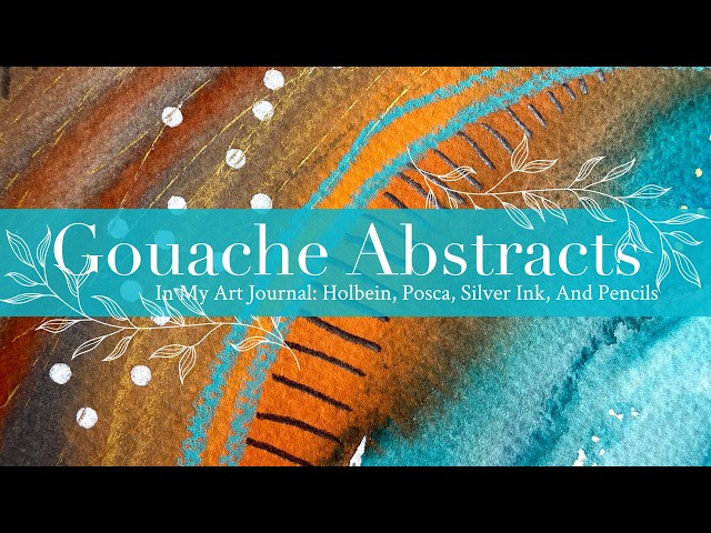 Gouache Abstracts In My Art Journal: Holbein, Posca, Silver Ink, And Pencils