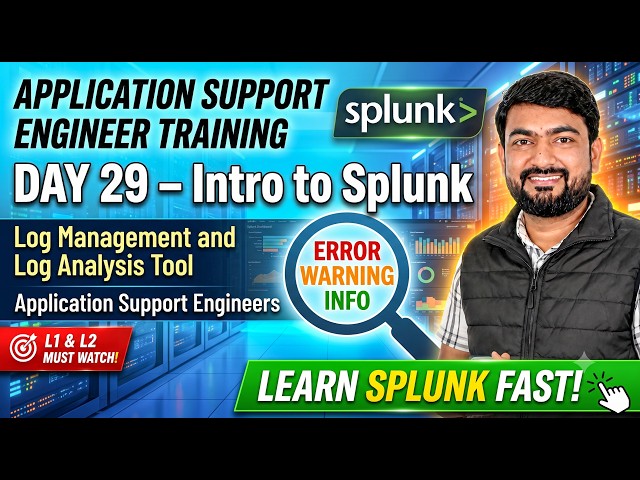 Day 29  Splunk Tutorial for Application Support Engineers | Log Management & Log Analysis | L1 & L2