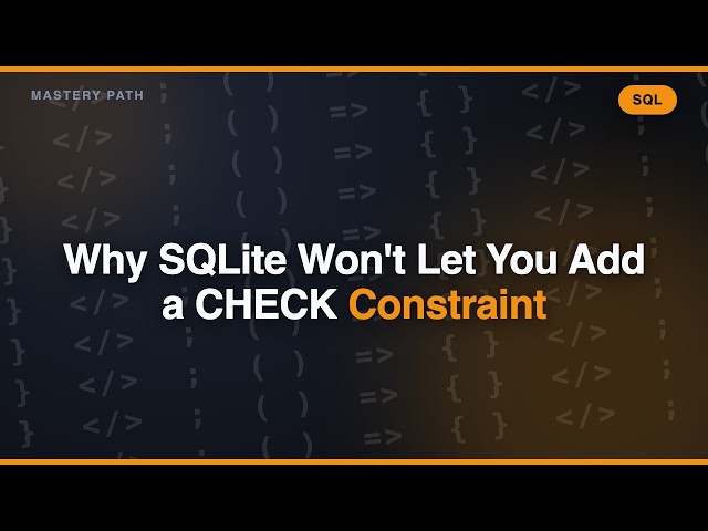 Why SQLite Won't Let You Add a CHECK Constraint
