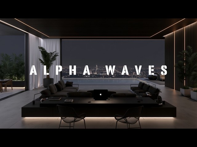 Alpha Waves Music For Deep Work - Focus Frequencies And Cognitive Enhancement Soundscape
