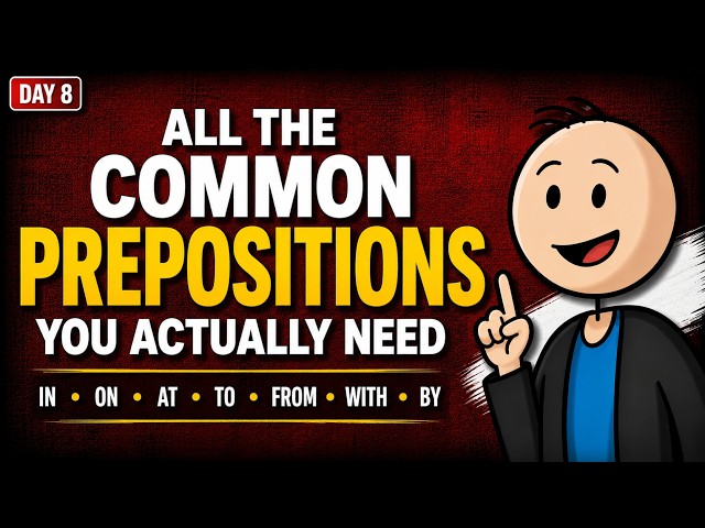 All Common Prepositions You Actually Need | Day 8: 30-Day English Challenge