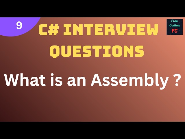 What is an Assembly ? | C# Interview Questions |