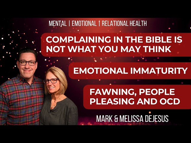 🔴 Complaining in the Bible is Not What You May Think | Emotional Immaturity | Fawning and OCD