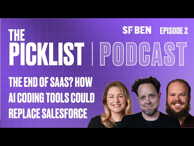 The End of SaaS? How AI Coding Tools Could Replace Salesforce & Beyond | Picklist Podcast Episode 2