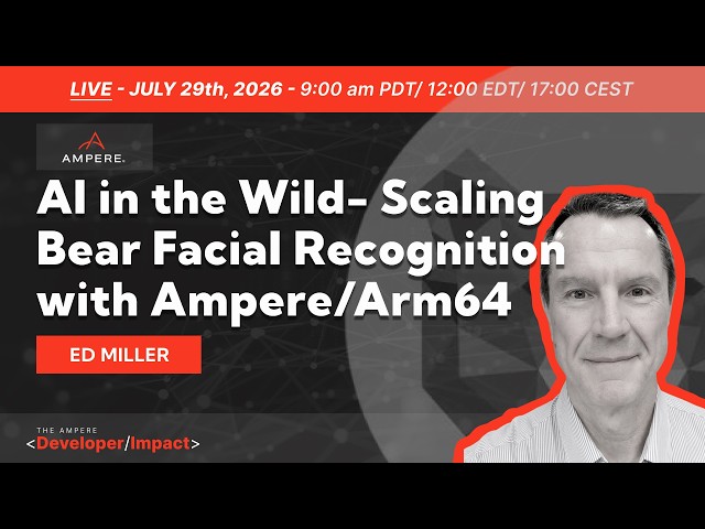 AI in the Wild- Scaling Bear Facial Recognition with Ampere/Arm64
