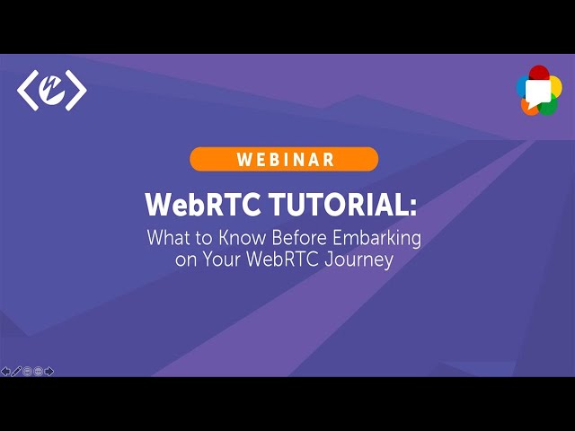 WebRTC Tutorial - What to Know Before Embarking on Your WebRTC Journey
