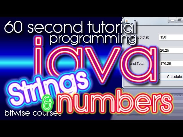 Java Programming in 60 seconds: Converting Numbers and Strings, programming a Calculator