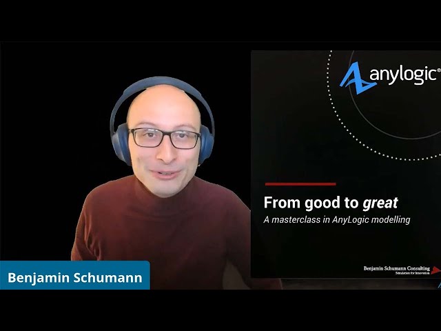 From Good to Great: Masterclass in AnyLogic Modeling