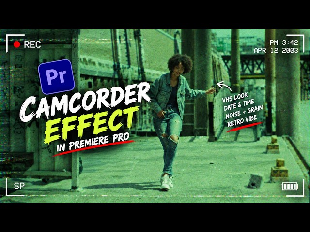 How to Create a Camcorder Effect in Premiere Pro | VHS & Retro Camera Look