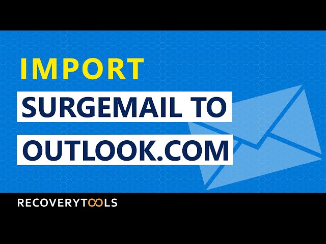 Convert SurgeMail to Outlook.com, Hotmail.com, etc.  - Follow the Simple Steps