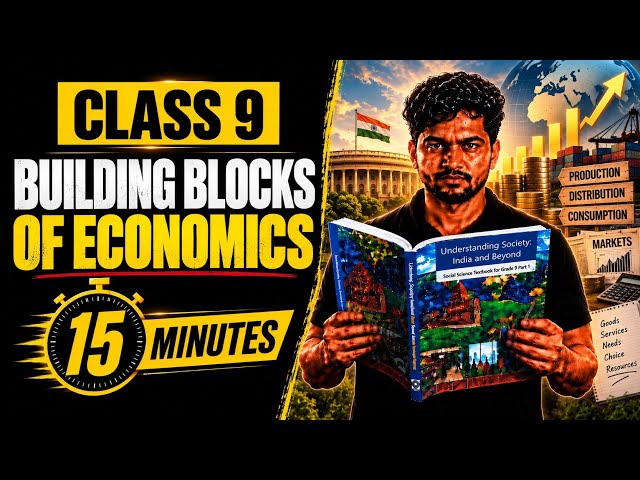 Building Blocks of Economics  in 15 Minutes 🔥 | Class 9 SST Chapter 8  Economics | NEW  NCERT |
