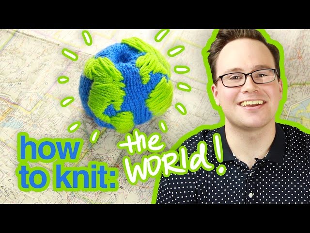 How To Knit The World!