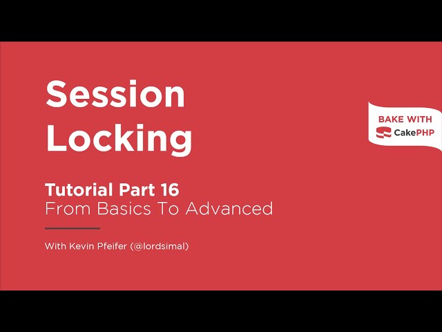 CakePHP 4 Tutorial 2023 - Session Locking (Part 16)