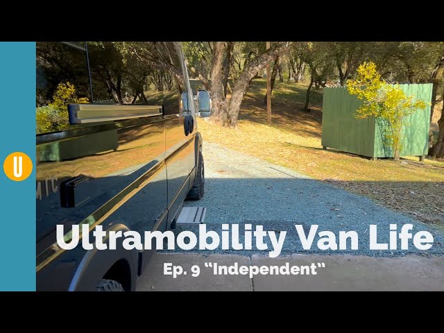 Ultramobility Van Life: Ep. 9 “Independent”