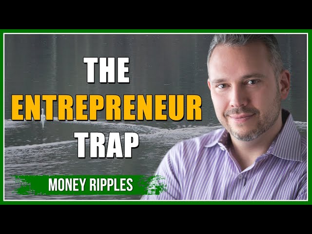 The Entrepreneur Trap - Chris Miles, Money Ripples I 369