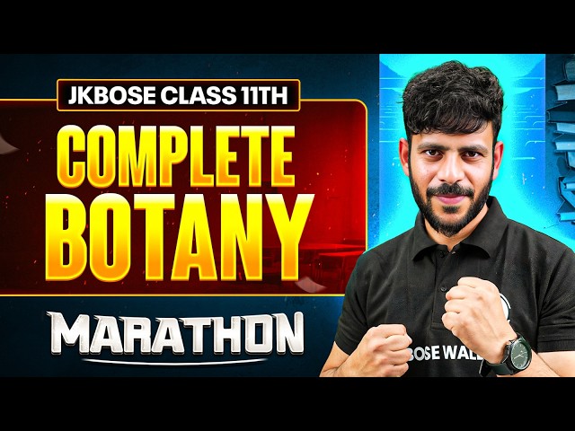 JKBOSE Class 11th Complete Botany in One Marathon 🔥 | TOOFAN 2.0 🌪 | JKBOSE Wallah