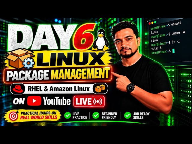 🔴 LIVE: 🔥 Linux Package Management Explained | RHEL & Amazon Linux | DAY 6 🔴 LIVE